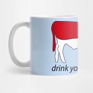 drink your own milk Mug